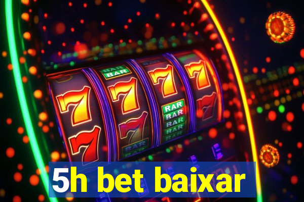 5h bet baixar