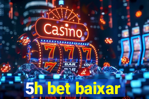 5h bet baixar