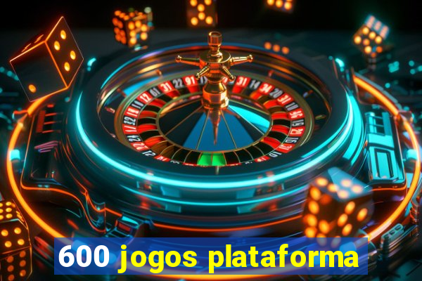 600 jogos plataforma