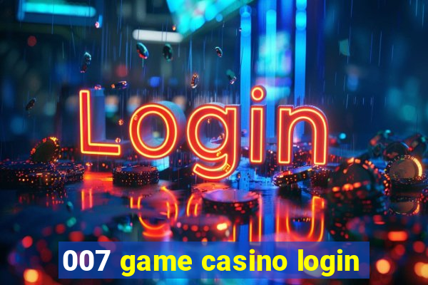 007 game casino login