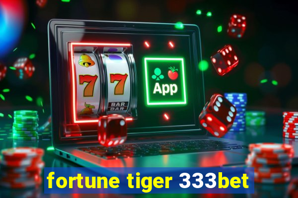 fortune tiger 333bet