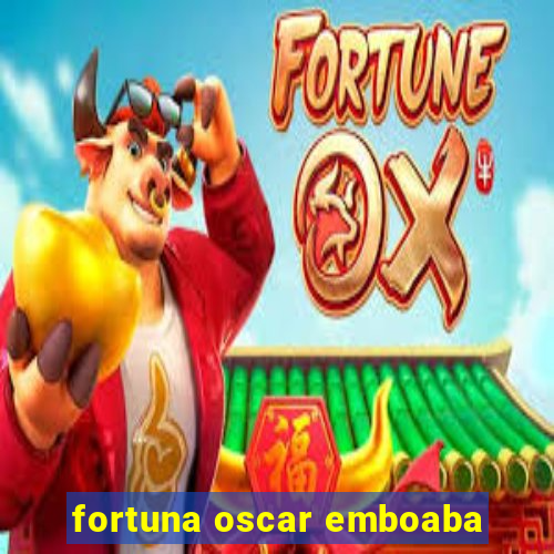 fortuna oscar emboaba