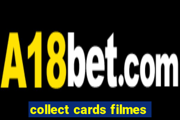 collect cards filmes