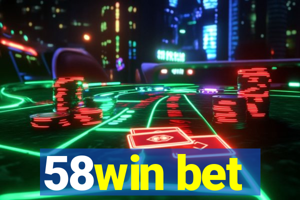 58win bet