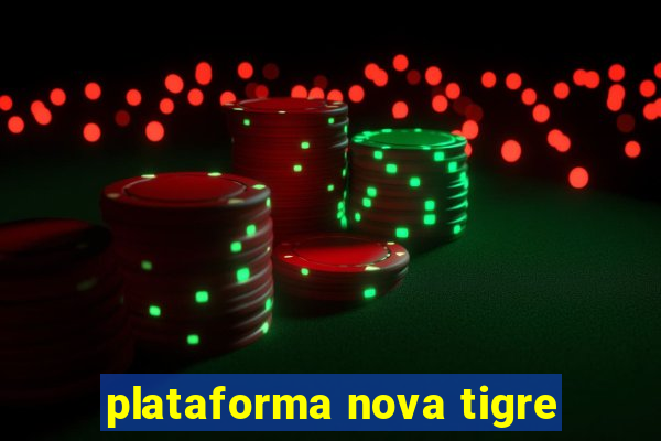 plataforma nova tigre