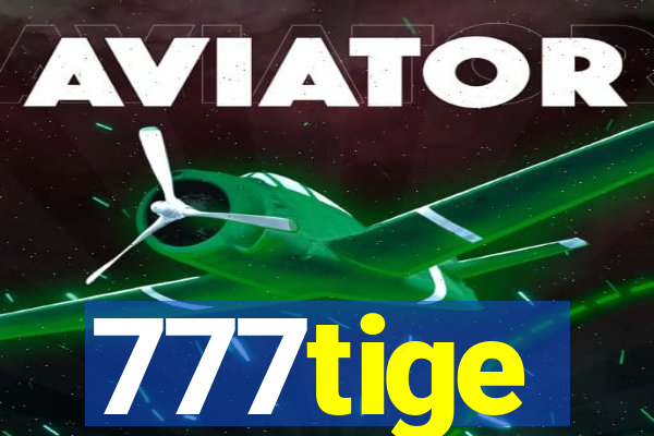 777tige