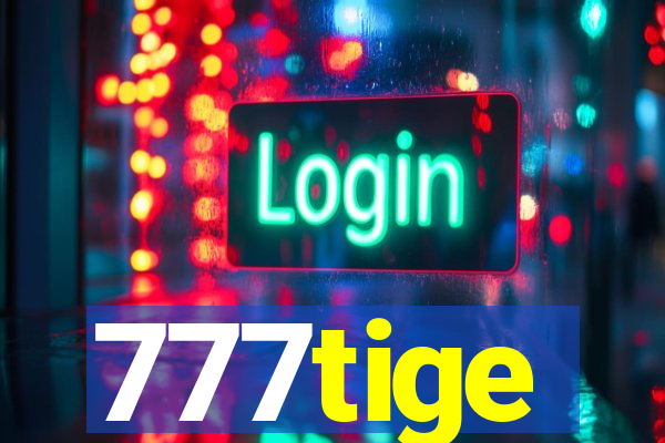 777tige