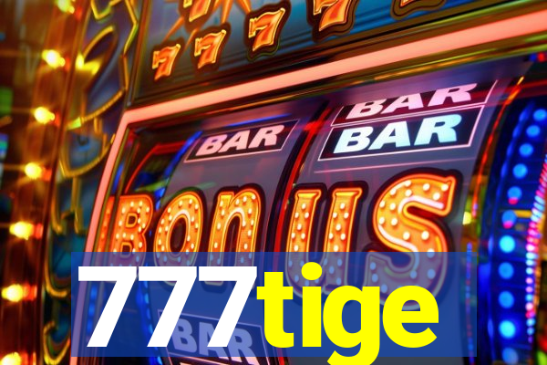 777tige