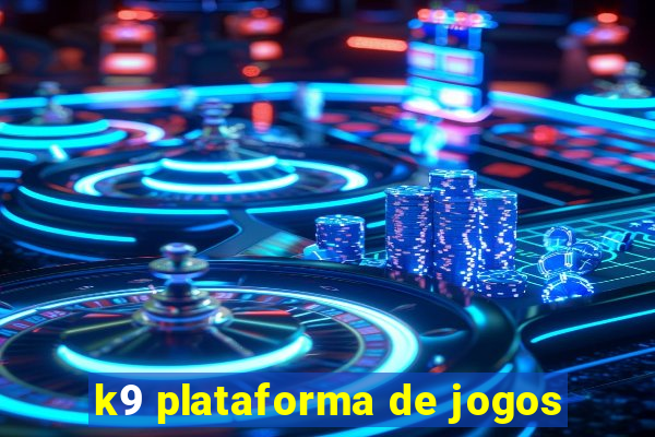 k9 plataforma de jogos