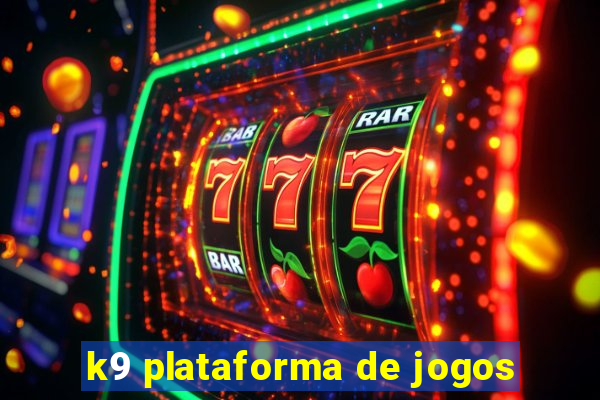 k9 plataforma de jogos