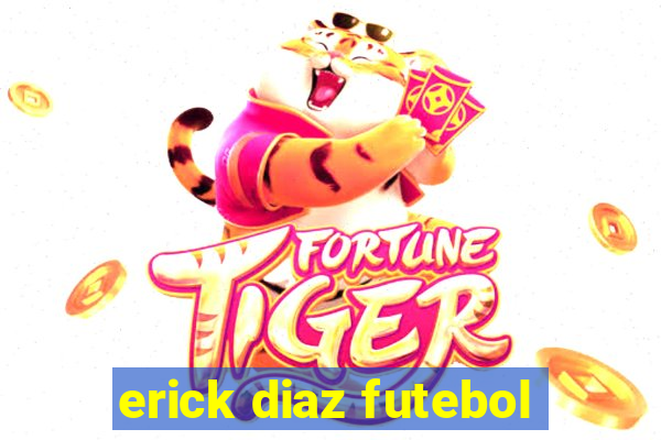 erick diaz futebol