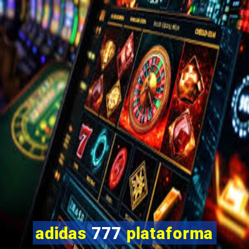 adidas 777 plataforma