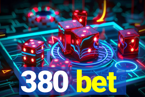 380 bet