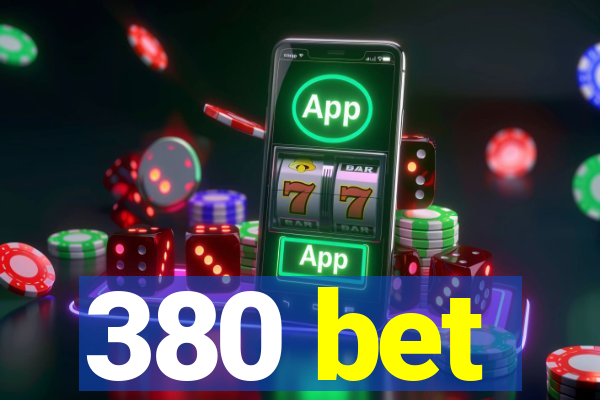 380 bet