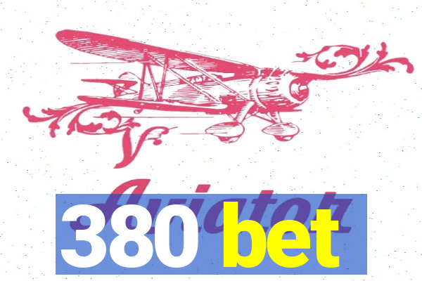 380 bet