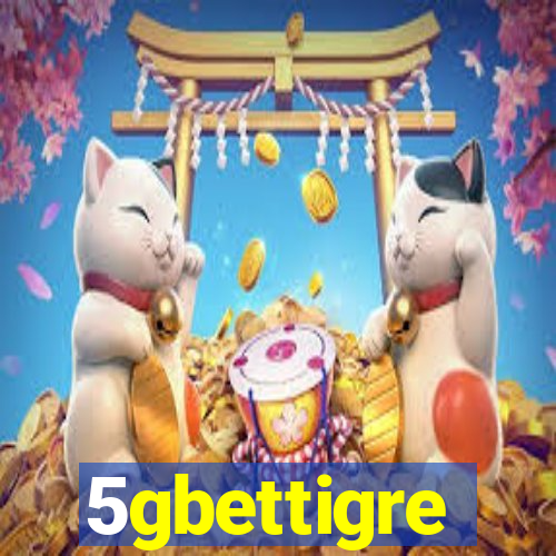 5gbettigre