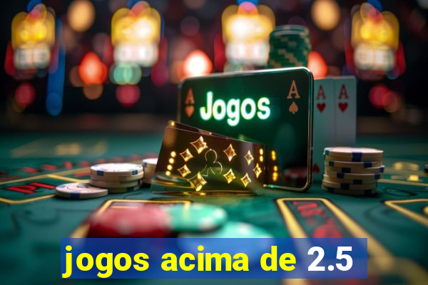 jogos acima de 2.5