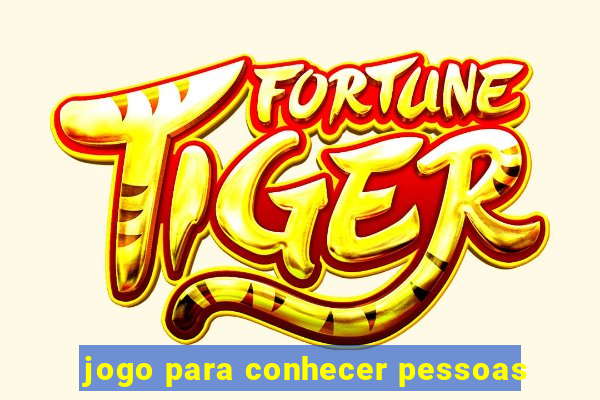 jogo para conhecer pessoas