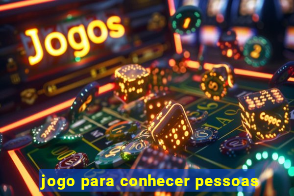 jogo para conhecer pessoas