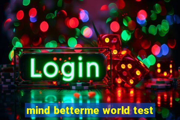 mind betterme world test