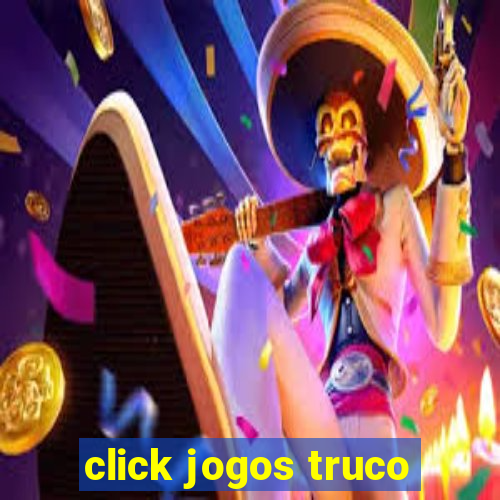 click jogos truco