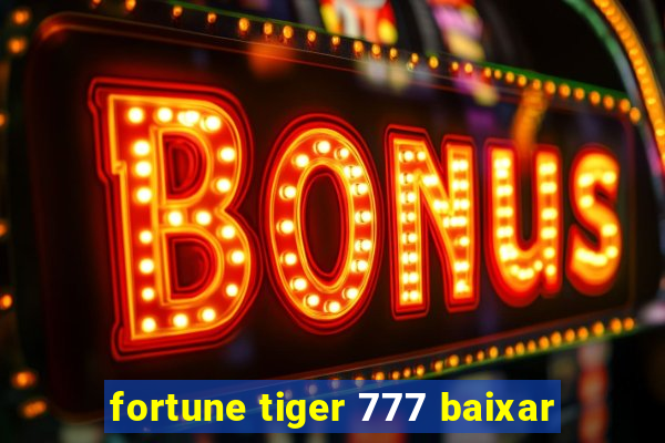 fortune tiger 777 baixar