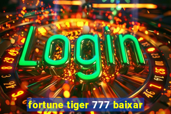 fortune tiger 777 baixar