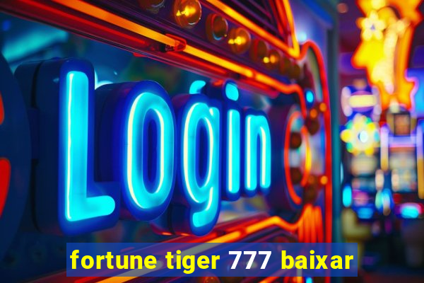 fortune tiger 777 baixar