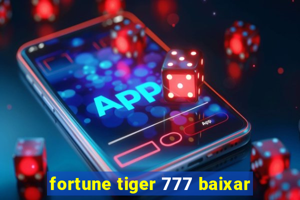 fortune tiger 777 baixar