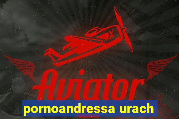 pornoandressa urach