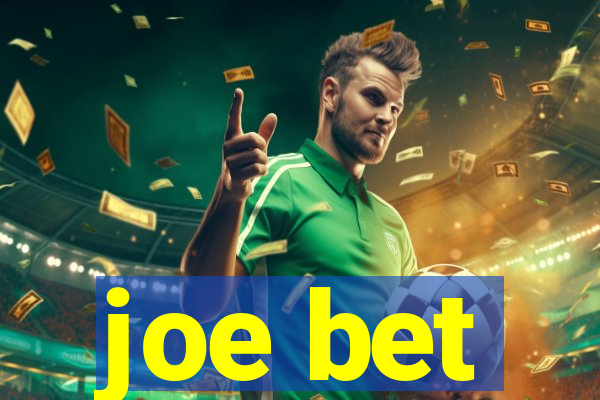 joe bet