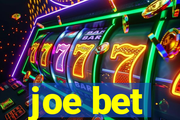 joe bet