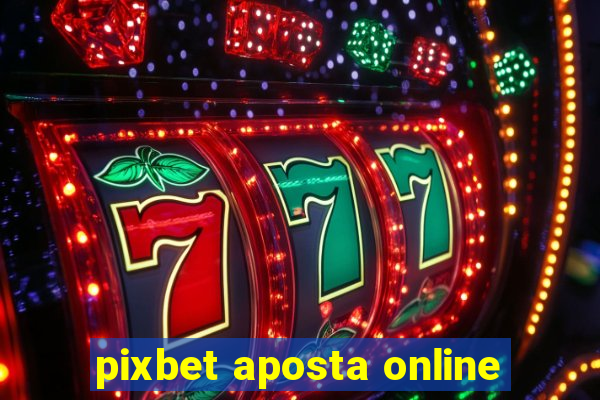 pixbet aposta online