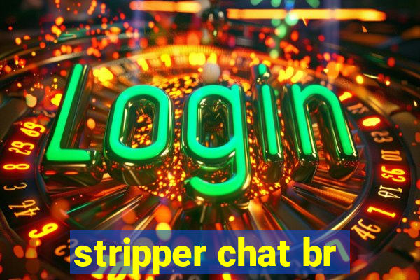 stripper chat br