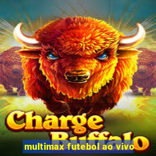 multimax futebol ao vivo