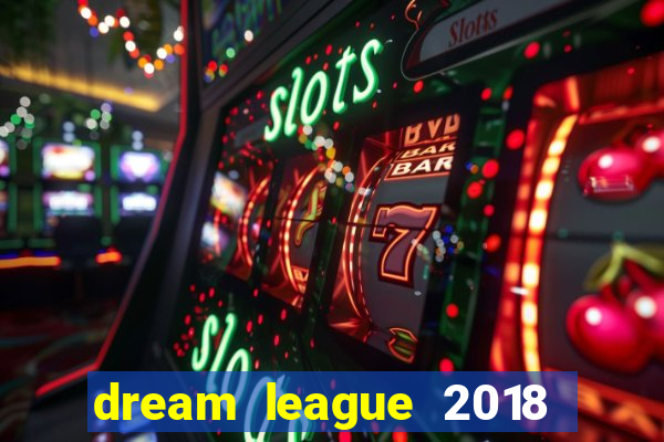 dream league 2018 dinheiro infinito