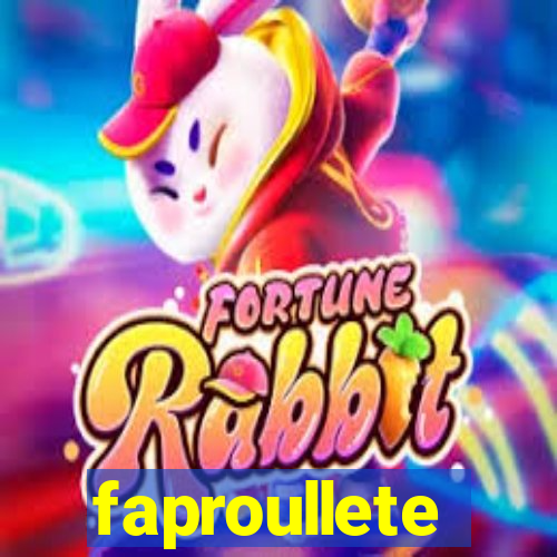 faproullete