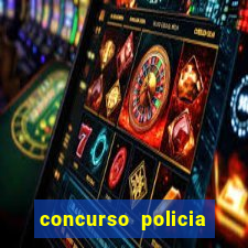 concurso policia civil bahia