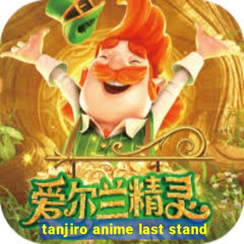 tanjiro anime last stand