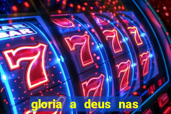 gloria a deus nas alturas cifra