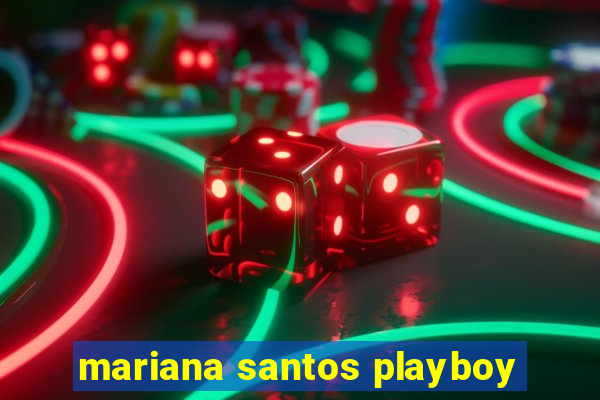 mariana santos playboy