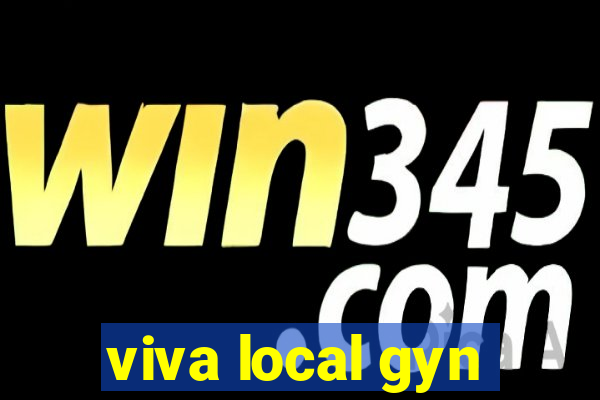 viva local gyn