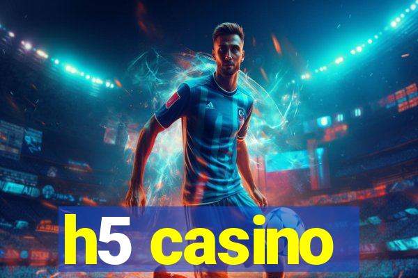 h5 casino