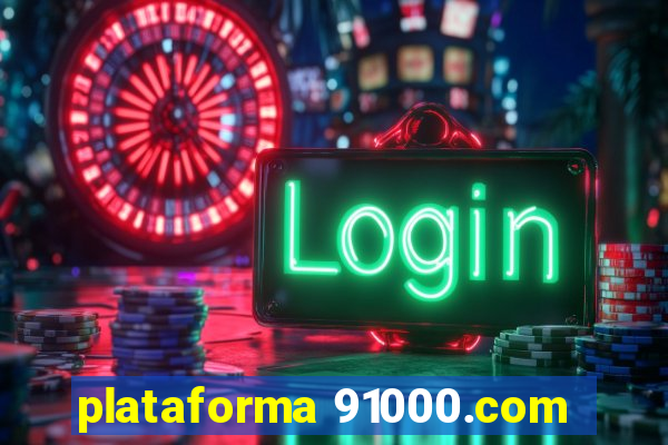 plataforma 91000.com