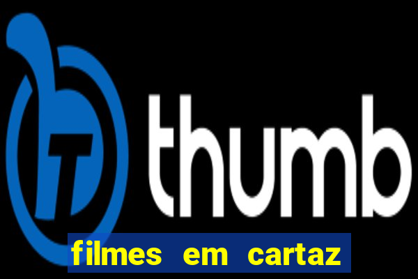 filmes em cartaz cinepolis parque shopping