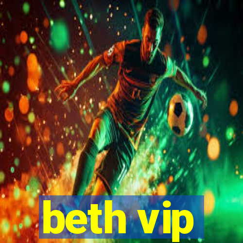 beth vip