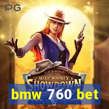 bmw 760 bet