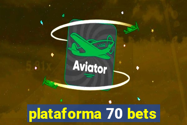 plataforma 70 bets