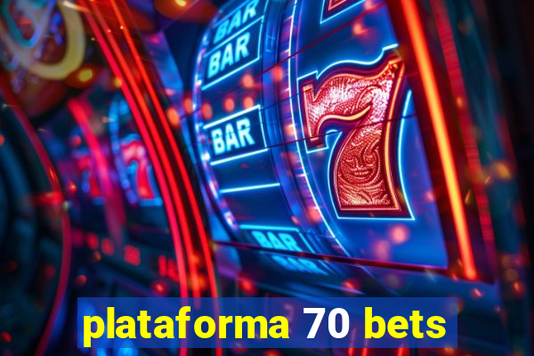 plataforma 70 bets