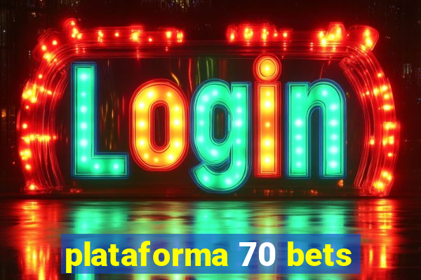 plataforma 70 bets